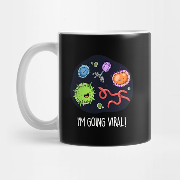 I'm Going Viral Cute Virus Pun by punnybone